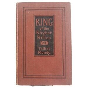 King of the Khyber Rifles Talbot Mundy 1916 Bobbs-Merrill First Edition HC VHTF